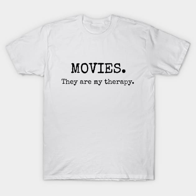 'Movies Are My Therapy' T-Shirt by Tee Chainz